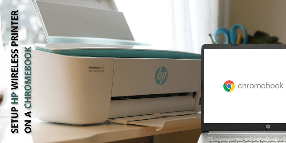 Setup HP Wireless Printer On A Chromebook